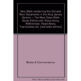 Holy Bible containing the Old and New Testaments in the King James Version    The New Open Bible Study Edition with Read Along References, Read Along Translations etc. [red letter edition] Bibles & Commentaries Books