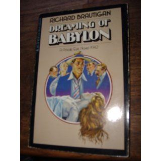 Dreaming of Babylon Richard Brautigan 9780385282215 Books
