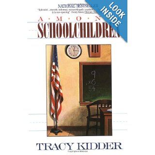Among Schoolchildren Tracy Kidder 9780380710898 Books