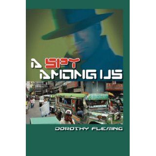 A Spy Among Us Dorothy Fleming 9781883911805 Books
