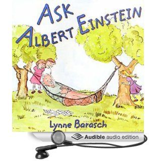 Ask Albert Einstein (Audible Audio Edition) Lynne Barasch, Dru Fereday Books