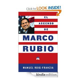 El Ascenso de Marco Rubio eBook Manuel Roig Franzia Kindle Store