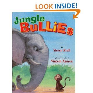 Jungle Bullies   Kindle edition by Steven Kroll, Vincent Nguyen. Children Kindle eBooks @ .