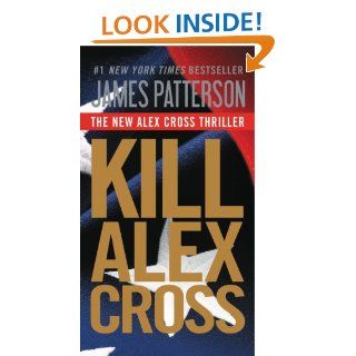 Kill Alex Cross   Kindle edition by James Patterson. Mystery, Thriller & Suspense Kindle eBooks @ .