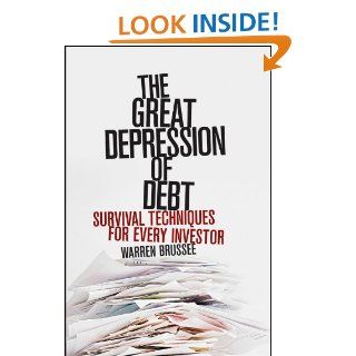 The Great Depression of Debt Survival Techniques for Every Investor eBook Warren Brussee Kindle Store