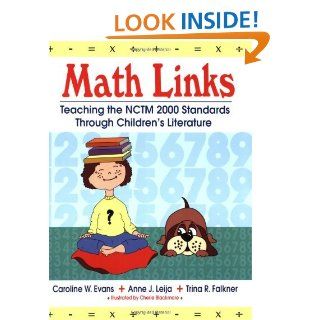 Math Links Teaching the NCTM 2000 Standards Through Children's Literature eBook Caroline W. Evans, Anne Leija, Trina R Falkner Kindle Store