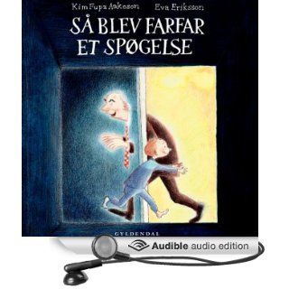 S blev farfar et spgelse [Then Grandfather Became a Ghost] (Audible Audio Edition) Kim Fupz Aakeson Books