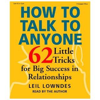 How to Talk to Anyone 62 Little Tricks for Big Success in Relationships Leil Lowndes 9781593160265 Books