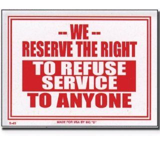 12" X 16' We Reserve The Right To Refuse Service To Anyone Sign  Yard Signs  Patio, Lawn & Garden