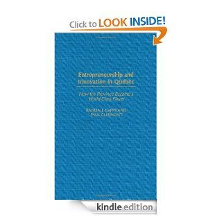 Entrepreneurship and Innovation in Qubec How the Province Became a World Class Player eBook Randall Capps, Paul Clermont Kindle Store