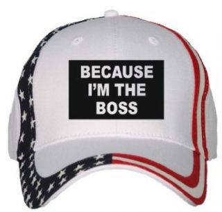 BECAUSE I'M THE BOSS USA Flag Hat / Baseball Cap Clothing