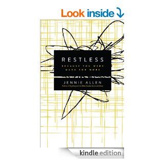 Restless Because You Were Made for More   Kindle edition by Jennie Allen. Religion & Spirituality Kindle eBooks @ .