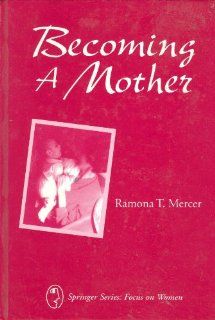 Becoming a Mother Research on Maternal Identity from Rubin to the Present (Springer Series Focus on Women) (9780826189707) Ramona Thieme Mercer Books