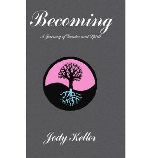 Becoming A Journey of Gender and Spirit Jamie Bennett 9781441560056 Books