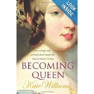 Becoming Queen (9780091794798) Kate Williams Books