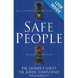 Safe People How to Find Relationships That Are Good for You and Avoid Those That Aren't Henry Cloud, John Townsend 0025986210847 Books
