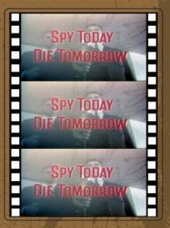 Spy Today, Die Tomorrow Sinister Cinema  Instant Video