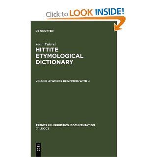Hittite Etymological Dictionary, Volume 4 Words Beginning with K (v. 4) Jaan Puhvel 9783110154917 Books