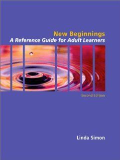 New Beginnings A Guide for Adult Learners (2nd Edition) Linda Simon 9780130607386 Books