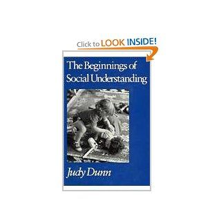 The Beginnings of Social Understanding Judy Dunn 9780674064539 Books