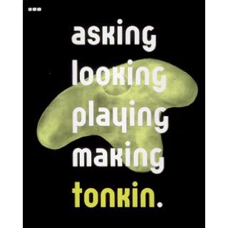 Tonkin; Asking, looking, playing, making Tonkin 9781901033519 Books