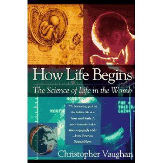 How Life Begins Christopher Vaughan 9780440508007 Books