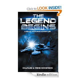The Legend Begins A Beary Maxumus Adventure eBook Charles and Irene Nickerson Kindle Store