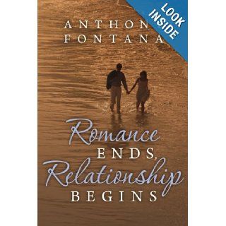 Romance Ends, Relationship Begins Anthony Fontana 9781481738088 Books