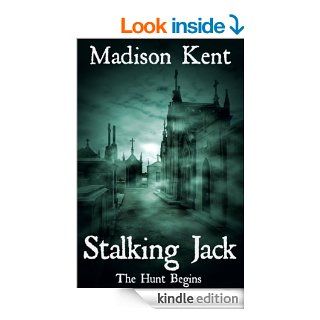 Stalking Jack The Hunt BeginseBook Madison Kent Kindle Store