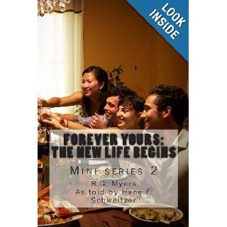 Forever yours The New Life Begins (Mini Series) R.G. Myers, Hans Franz Schweitzer 9781489538406 Books