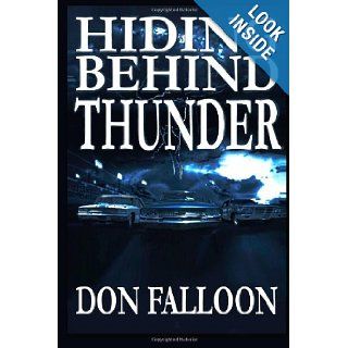 Hiding Behind Thunder Don Falloon 9781463591205 Books