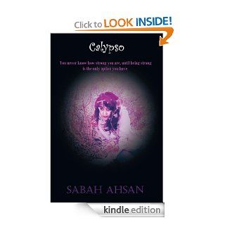 Calypso You never know how strong you are until being strong is the only option you have. eBook Sabah Ahsan  Kindle Store