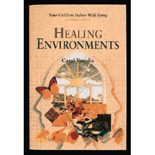 Healing Environments Your Guide to Indoor Well Being Carol Venolia, Debra Lynn Dadd 9780890874974 Books