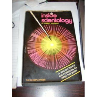 Inside Scientology; How I Joined Scientology and Became Superhuman. Robert Kaufman 9780700401109 Books