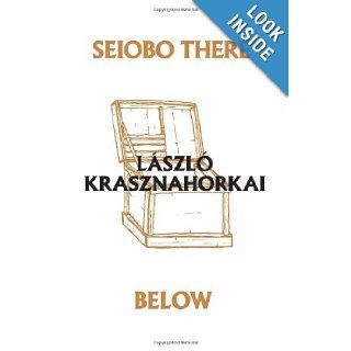 Seiobo There Below (Ndp; 1280) Lszl Krasznahorkai, Ottilie Mulzet 9780811219679 Books