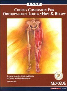 Coding Companion for Orthopaedics   Lower Hips & Below, 2002 9781563374111 Medicine & Health Science Books @