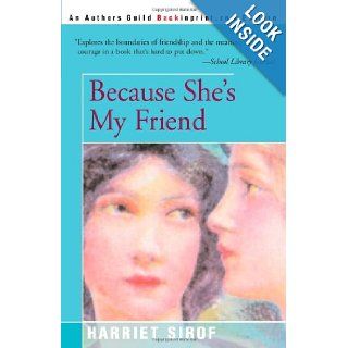 Because She's My Friend Harriet Sirof 9780595092413 Books