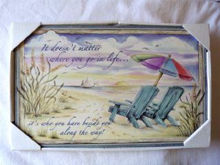 It Doesnt' Matter Where You Go in LifeIt's Who You Have Beside You Along the Way Beach Scene Sign   Decorative Signs