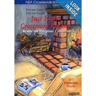 Just Right Crossword Puzzles Volume 4 Beside The Fireplace Collection (NEA Crosswords) Quill Driver Books 9781884956645 Books