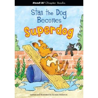 Stan the Dog Becomes Superdog (Read It Chapter Books) (9781404831315) Scoular Anderson, Scoular Anderson Books