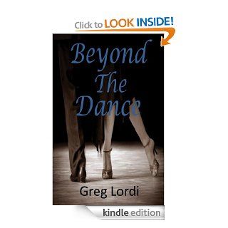 Beyond The Dance eBook Greg Lordi Kindle Store