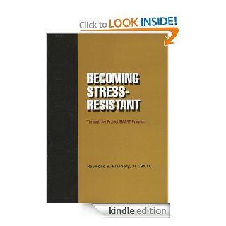 Becoming Stress Resistant eBook Raymond B. Flannery Jr. Kindle Store