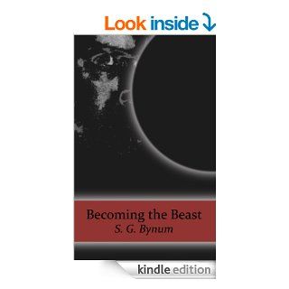 Becoming the Beast   Kindle edition by Steven Bynum. Mystery, Thriller & Suspense Kindle eBooks @ .