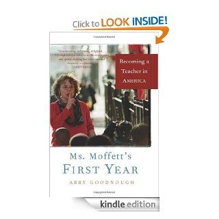 Ms. Moffett's First Year Becoming a Teacher in America eBook Abby Goodnough Kindle Store