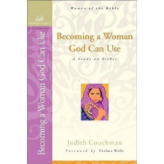 Becoming a Woman God Can Use A Study on Esther [WOMEN OF FAITH BECOMING A WOMA] Books