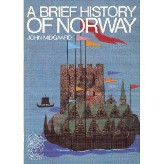 A Brief History of Norway John Midgaard 9788251800532 Books