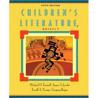 Children's Literature, Briefly (5th Edition) (0000132480565) Michael O. Tunnell, James S. Jacobs, Terrell A. Young, Gregory Bryan Books