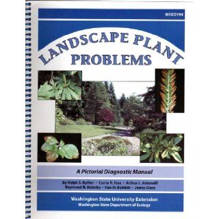 Landscape Plant Problems a Pictorial Diagnostic Manual Ralph S. Byther, Carrie R. Foss, Arthur L. Antonelli Books