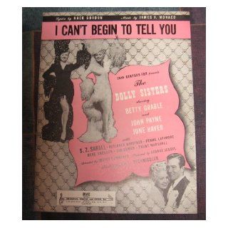 I Can't Begin to Tell You (sheet music) the Dolly Sisters Starring Betty Grable and John Payne June Haver Books