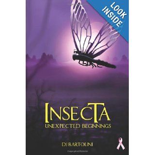 insecta Unexpected Beginnings (Volume 1) Mr D J Bartolini 9780991847310 Books